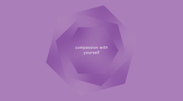 Compassion with Yourself